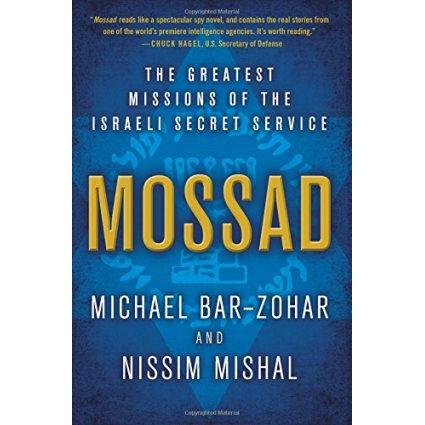 Mossad: The Greatest Missions of the Israeli Secret Service. By M. Bar-Zohar & N. Mishal HC or Paper