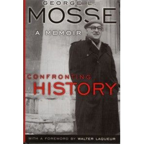 Confronting History. A Memoir by George L. Mosse