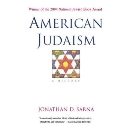 American Judaism: A History By Jonathan D. Sarna
