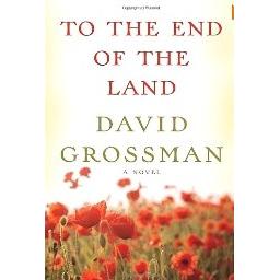 To the End of the Land. Novel by David Grossman