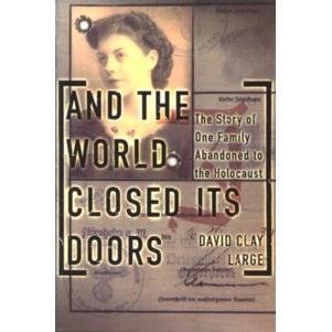 And the World Closed Its Doors: One Family's Struggle to Escape the holocaust-books, by David Clay L