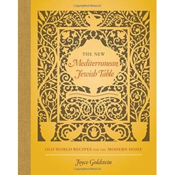 The New Mediterranean Jewish Table: Old World Recipes for the Modern Home