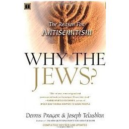 Why the Jews - The Reason for Antisemitism - By D. Prager and J. Telushkin