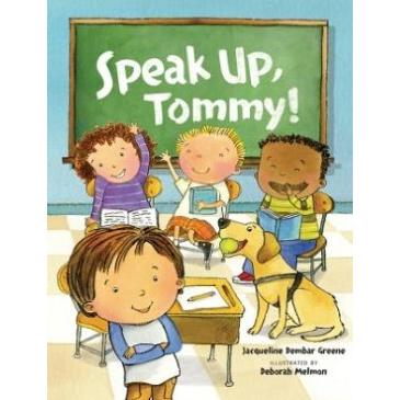 Speak up, Tommy! By Jacqueline Dembar Greene
