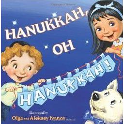 Hanukkah, Oh Hanukkah. Illustrations By Olga & Alexey Ivanov