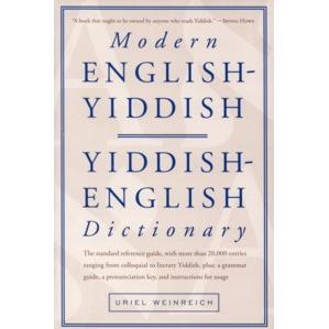 Modern English-Yiddish / Yiddish-English Dictionary. By Uriel Weinreich