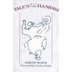 Tales of the Hasidim: Book One: The Early Masters and & Book Two: The Later Masters. By Martin Buber