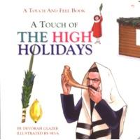 A Touch of the High Holidays: A Touch and Feel Book for Rosh Hashanah, Yom Kippur Sukko