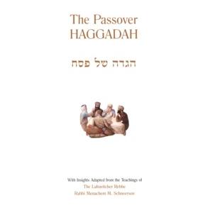 The Passover Haggadah With Insights Adapted from the Teachings of The Lubavitcher Rebbe