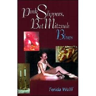 Pink Slippers: Bat Mitzvah Blues. By Ferida Wolff