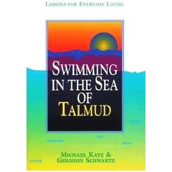 Swimming in the Sea of Talmud. By Michael Katz & Gershon Schwarz