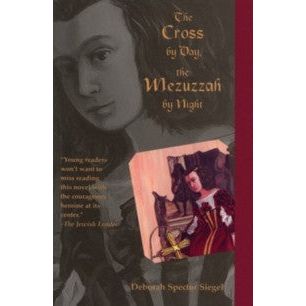 The Cross by Day, The Mezuzzah by Nights. Novel by Deborah Spector Siegel