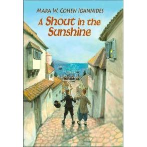 Shout in the Sunshine. By Mara Cohen Ioannides