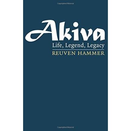Akiva: Life, Legend, Legacy Hardcover by Rabbi Reuven Hammer