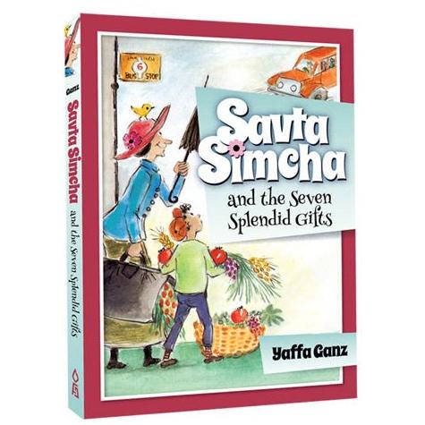 Savta Simcha and the Seven Splendid Gifts By Yaffa Ganz