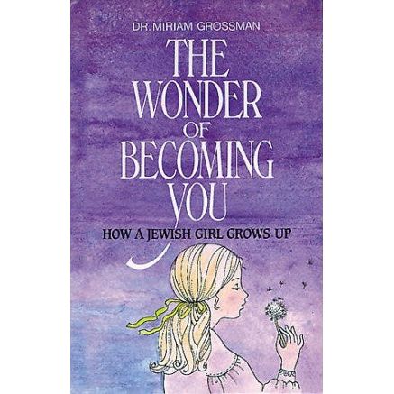 The Wonder of Becoming You: How a Jewish Girl Grows Up