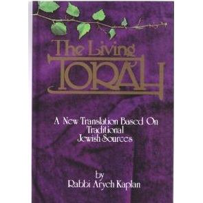 The Living Torah: A new English Translation By Rabbi Aryeh Kaplan - The Five Books of Torah