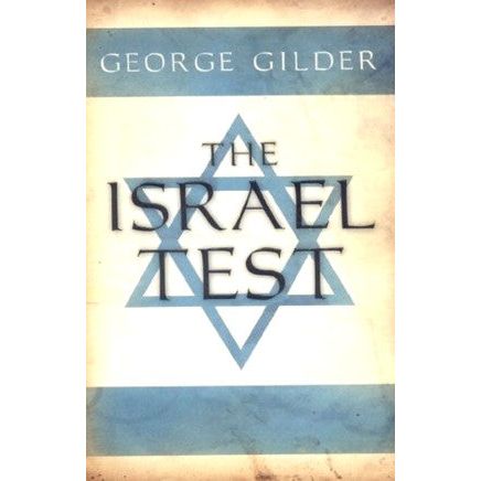 The Israel Test. By George Gilder