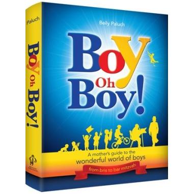 Boy Oh Boy! A Mother's Guide to the Wonderful World of Boys, by Beily Paluch