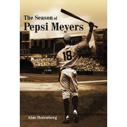 The Season of Pepsi Meyers by Abie Rotenberg