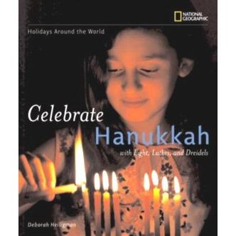 Holidays Around the World: Celebrate Hanukkah: With Light, Latkes, and Dreidels