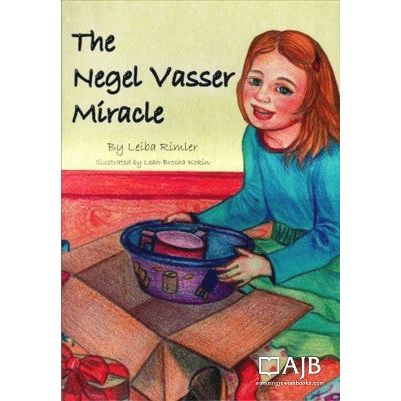 The Negel Vasser Miracle. By Leiba Rimler