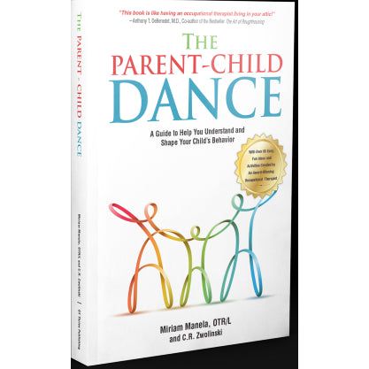 The Parent-Child Dance: A Guide To Help You Understand and Shape Your Child's Behavior