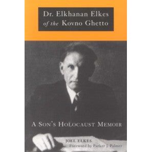 Dr. Elkhanan Elkes of the Kovno Ghetto