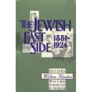 The Jewish East Side 1881-1924. Edited By Milton Hindus
