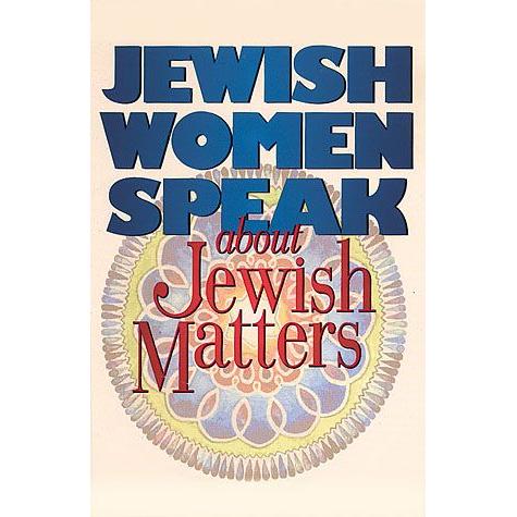 Jewish Women Speak About Jewish Matters by Rabbi Doron Kornbluth