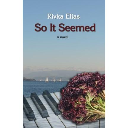 So It Seemed: A Novel, by Rivka Elias