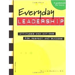 Everyday Leadership: Attitudes and Actions for Respect and Success