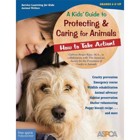 A Kids' Guide to Protecting & Caring for Animals