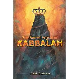 The Secret World of KABBALAH. By Judith Z. Abrams