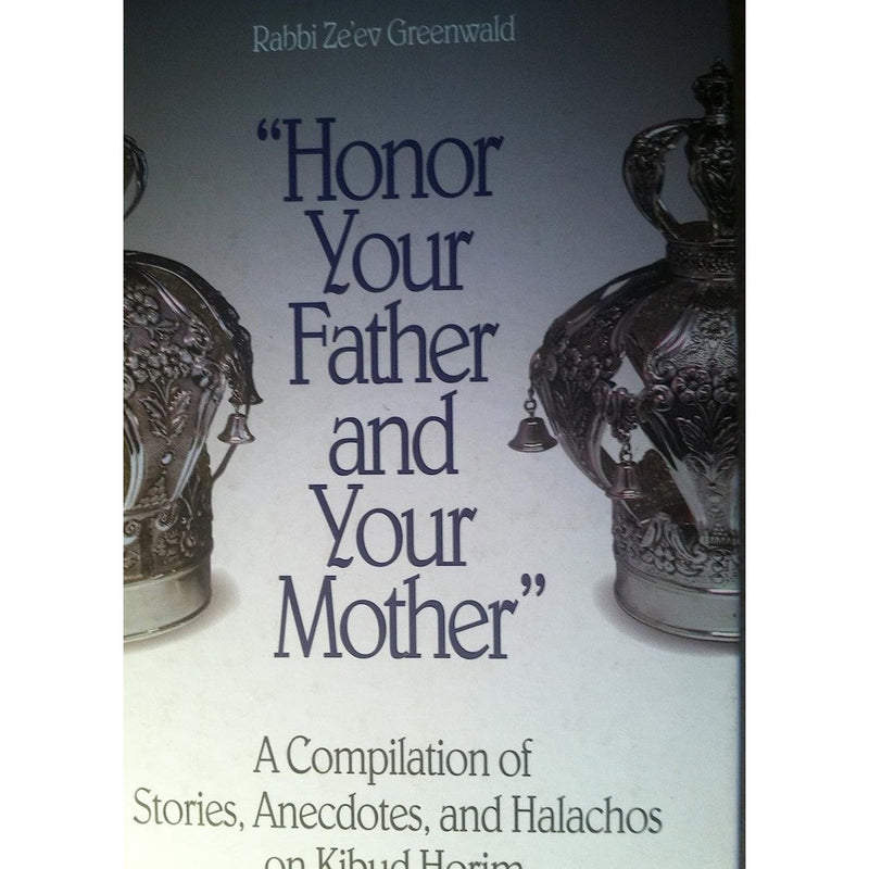 OUt of PRINT Honor Your Father and Your Mother. By Rabbi Ze'ev Greenwald