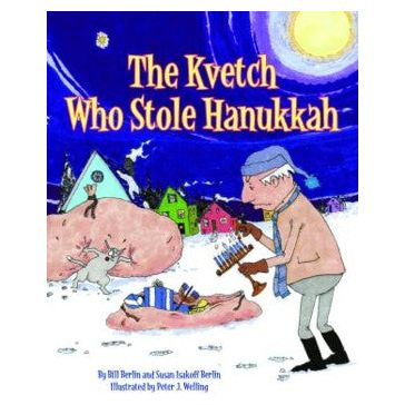 The Kvetch Who Stole Hanukkah - Children's Chanukah Book