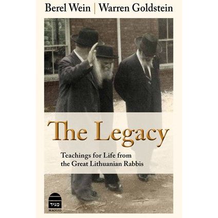 The Legacy: Teachings for Life from the Great Lithuanian Rabbis