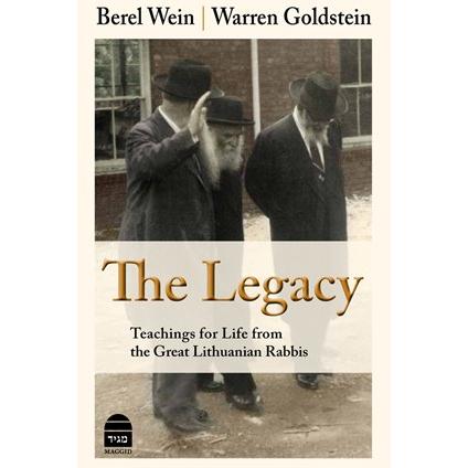 The Legacy: Teachings for Life from the Great Lithuanian Rabbis