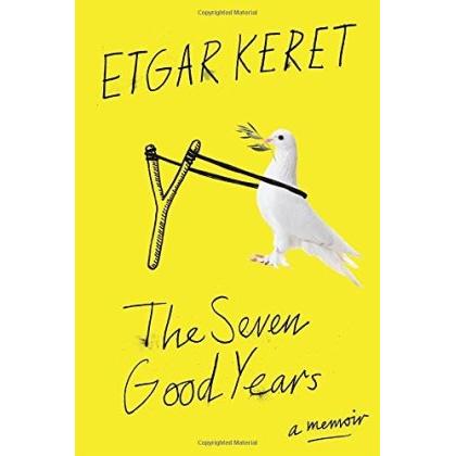 The Seven Good Years: A Memoir. By Etgar Keret