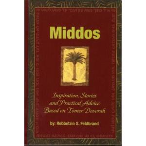 Middos: Inspiration Stories and Practical Advice Based on Tomer Devorah By S. Feldbrand