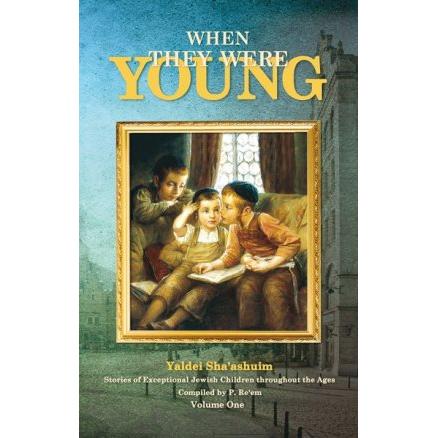 When They Were Young Vol. 1: Stories of Exceptional Jewish Children Throughout the Ages