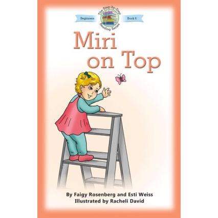 Miri on Top (Step-by-Step Reading Series Book 6) By Faigy Rosenberg & Esti Weiss