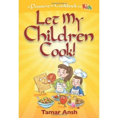 Let My Children Cook!: A Passover Cookbook for Kids