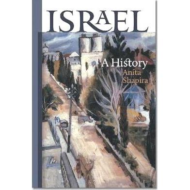 Israel: A History. By Anita Shapira The Schusterman Series in Israel Studies - Brandeis University