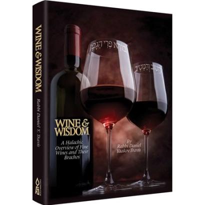 Wine & Wisdom: A Halachic Overview of Fine Wines and Their Brachos