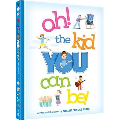Oh! the Kid You Can Be! by Miriam Abadi - Durable Laminated Pages