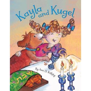 Kayla & Kugel. By Ann D. Koffsky