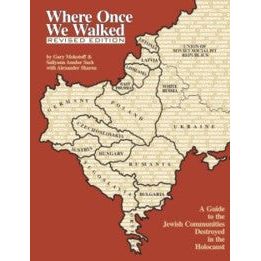 Where Once We Walked - A Guide to the Jewish Communities Destroyed in the Holocaust