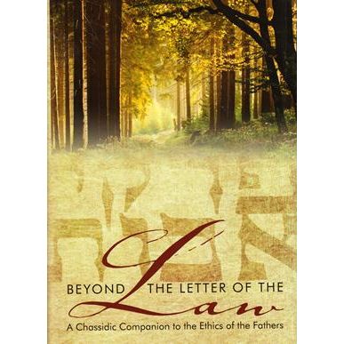 Beyond The Letter Of The Law: A Chassidic Companion to the Talmud's Pirkei Avot By Yanki Tauber