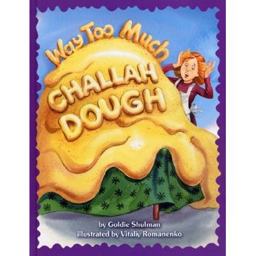 Way Too Much Challah Dough by Goldie Shulman - Laminated Pages! by Goldie Shulman
